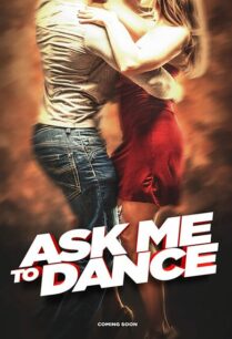 Ask Me to Dance (2022) ถามฉัน ขอฉันเต้น
