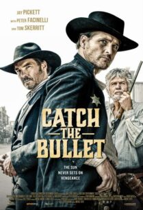 Catch the Bullet (2021) จับกระสุนเดนตา