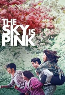 The Sky Is Pink (2019) ใต้ฟ้าสีชมพู