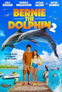 Bernie the Dolphin 2 (2019) เบอร์นี่ โลมาน้อยหัวใจมหาสมุทร ภาค 2