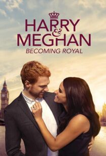 Harry & Meghan Becoming Royal (2019)