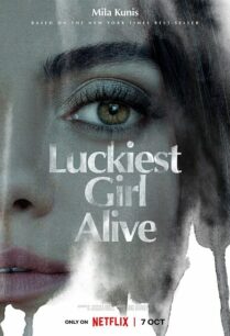 Luckiest Girl Alive (2022) ให้ตายสิ ใครๆ ก็อิจฉา