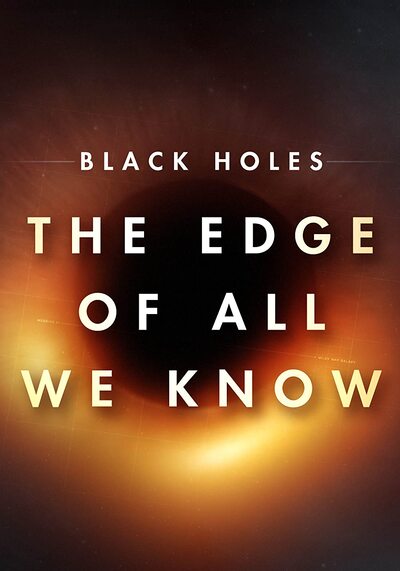 The Edge of All We Know (2020) หลุมดำ สุดขอบความรู้