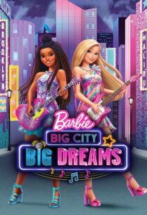 Barbie Big City Big Dreams (2021) ตุ๊กตาบาร์บี้ เมืองใหญ่ ความฝันอันยิ่งใหญ่