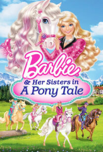 Barbie & Her Sisters in a Pony Tale (2013) บาร์บี้กับม้าน้อยแสนรัก