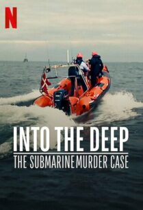 Into the Deep The Submarine Murder Case (2020) ดำดิ่งสู่ห้วงมรณะ