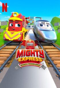 Mighty Express Mighty Trains Race (2022) ไมตี้ เอ็กซ์เพรส แข่งรถไฟไมตี้