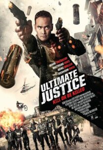 Ultimate Justice (2017) สุดยอดความยุติธรรม